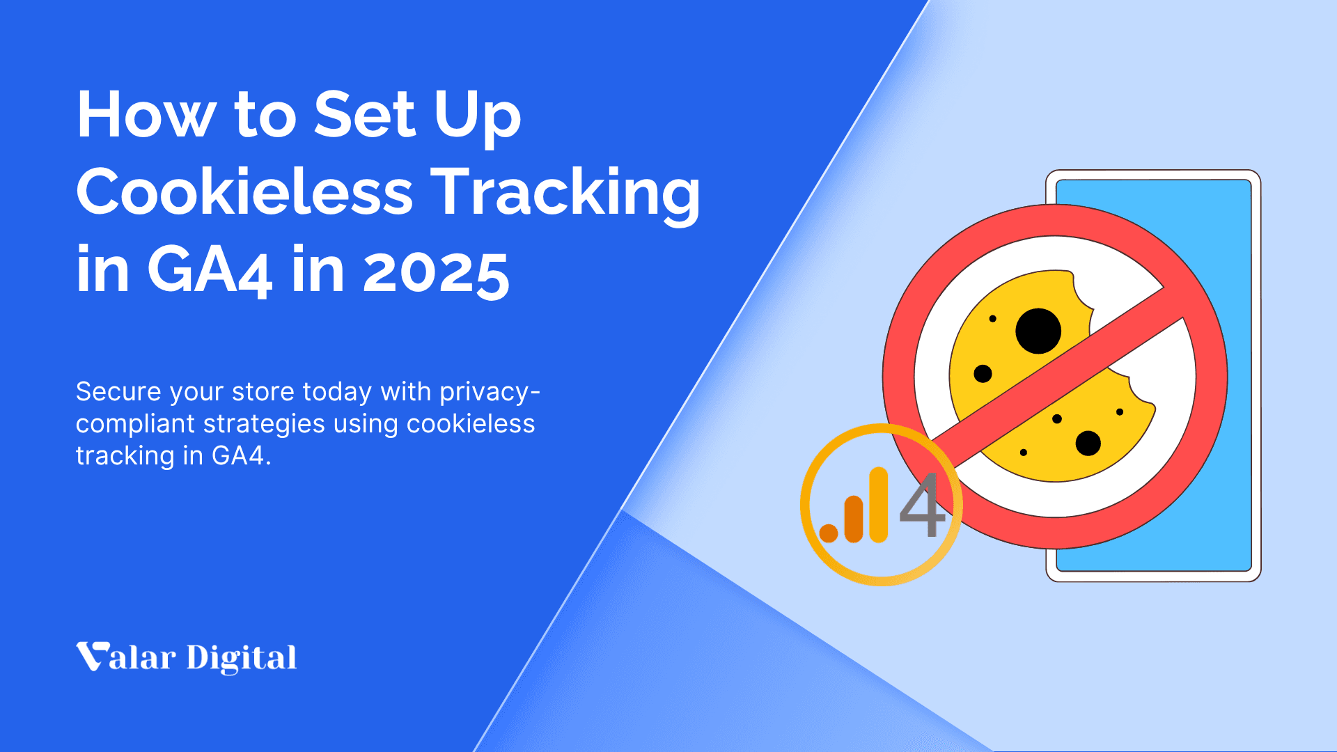 How to Set Up Cookieless Tracking in GA4 in 2025